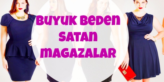 Büyük Beden Ürün Satan Mağazalar