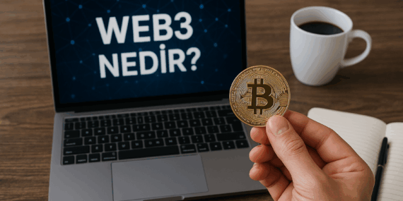 Web3 Nedir? İnternetin Yeni Nesli Kriptoyla Nasıl Şekilleniyor?